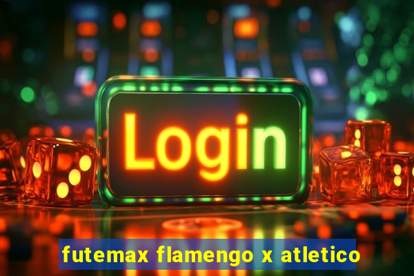 futemax flamengo x atletico